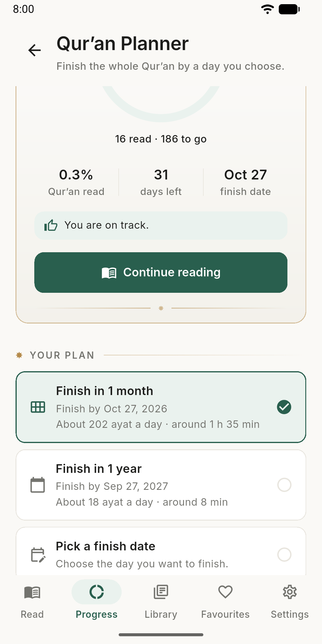 The Qur’an Planner: a plan to finish in one month, on track, with 31 days left, and the choices of one month, one year or a date you pick.